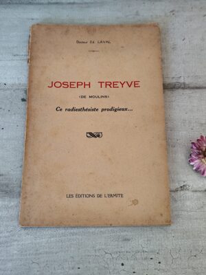 Livre Joseph Treyve (de moulins) ce radiesthésiste prodigieux les éditions de l'ermite.