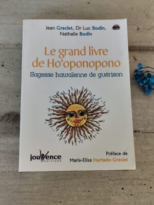 Livre le grand livre de Ho'oponopono sagesse hawaïenne de guérison de Jean Graciet , Dr Luc Bodin,Nathalie Bodin