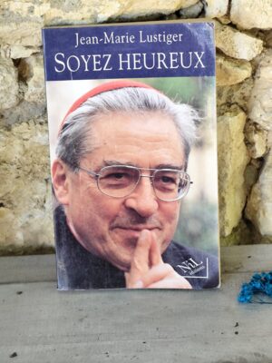 Livre soyez heureux de Jean Marie lustiger