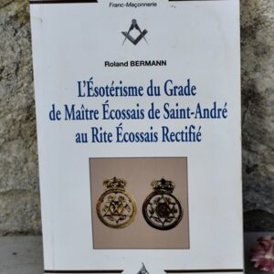 Livre ancien – Ésotérisme du grade du Maître Écossais de Saint-André – Roland Bermann – Franc-maçonnerie – Dervy 2001