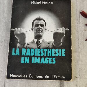 Livre La Radiesthésie en Images – Édition 1952 (Michel Moine).