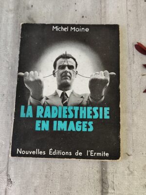 Livre La Radiesthésie en Images – Édition 1952 (Michel Moine).