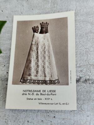 CARTE RELIGIEUSE ANCIENNE  Notre‑Dame de Liesse dite “N.-D. du Bout‑du‑Pont” Villeneuve‑sur‑Lot (Lot‑et‑Garonne)   Statue en bois — XIIIᵉ siècle (reproduction début XXᵉ)