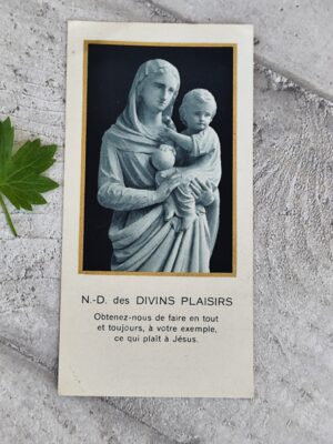 Carte religieuse ancienne Notre-Dame des Divins Plaisirs – Image pieuse Vierge à l’Enfant